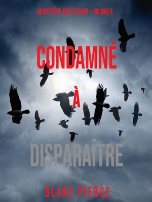 cover image of Condamné à Disparaître